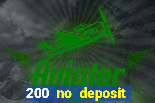 200 no deposit bonus casino