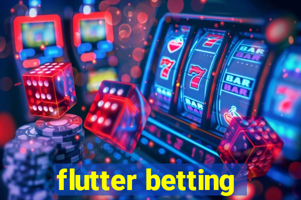 flutter betting