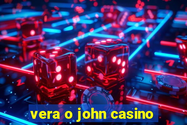 vera o john casino