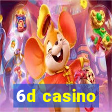 6d casino