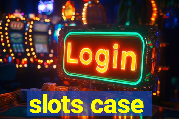 slots case