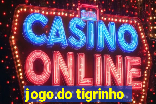 jogo.do tigrinho