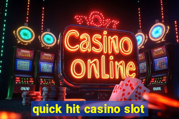 quick hit casino slot