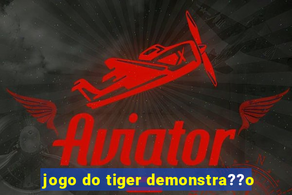 jogo do tiger demonstra??o