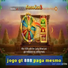 jogo gt 888 paga mesmo