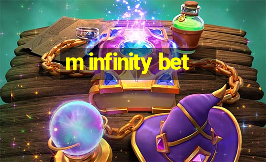 m infinity bet