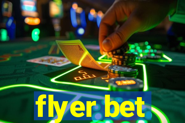 flyer bet