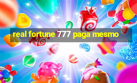 real fortune 777 paga mesmo