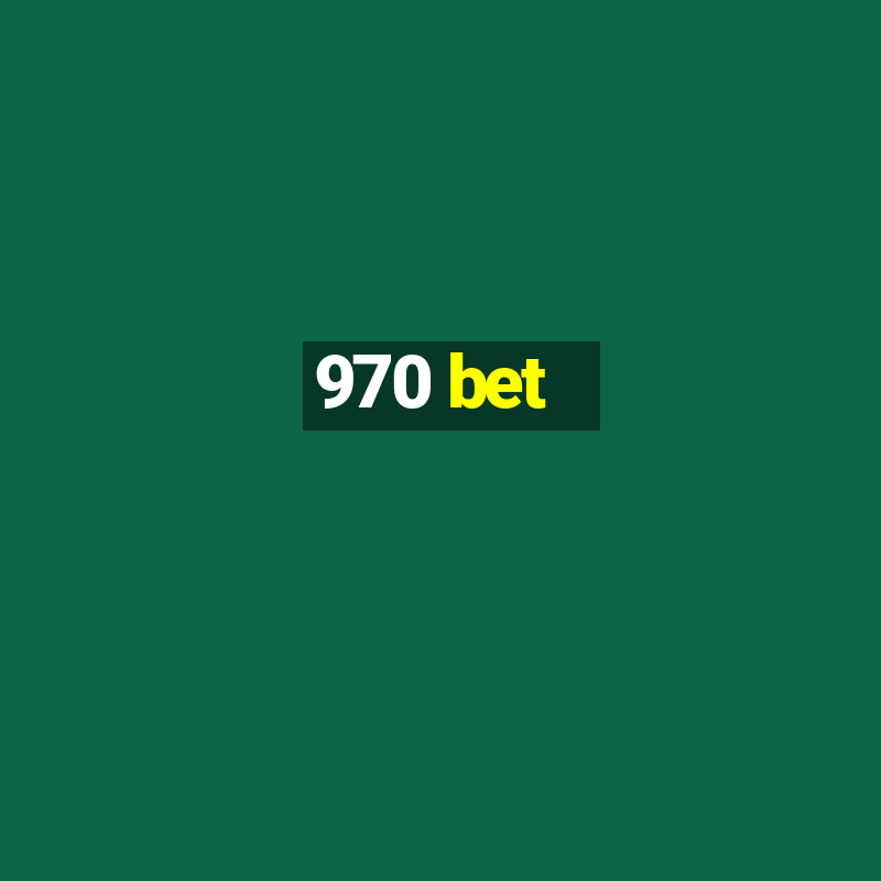 970 bet