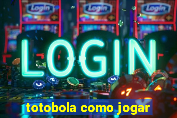 totobola como jogar