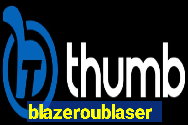 blazeroublaser