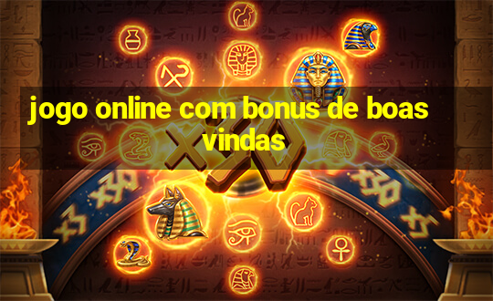 jogo online com bonus de boas vindas