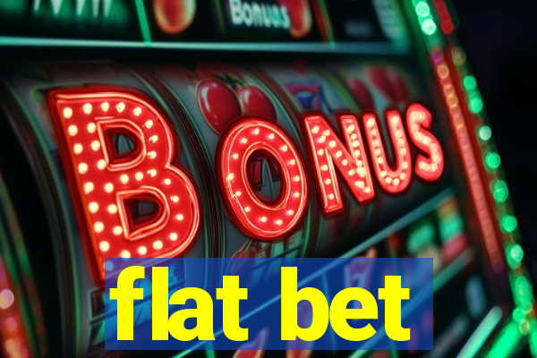 flat bet