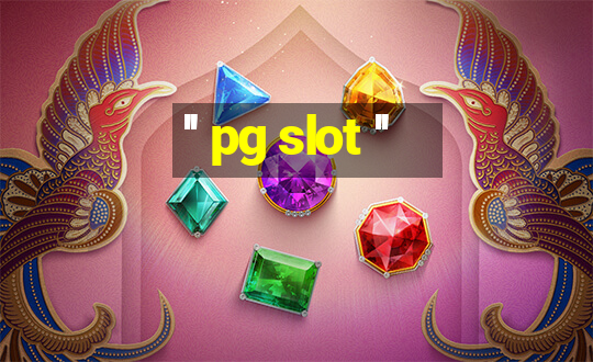 '' pg slot ''