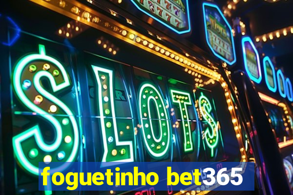 foguetinho bet365