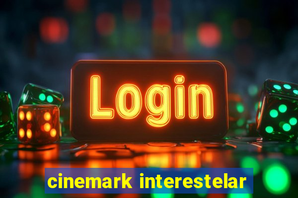 cinemark interestelar