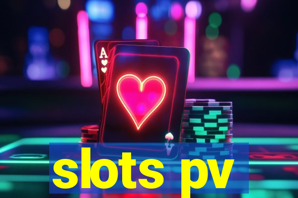 slots pv