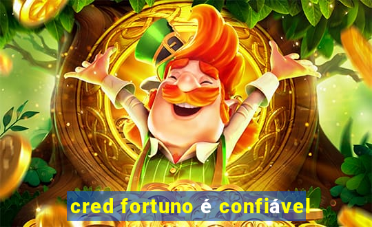 cred fortuno é confiável