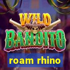 roam rhino