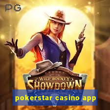 pokerstar casino app