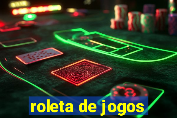 roleta de jogos