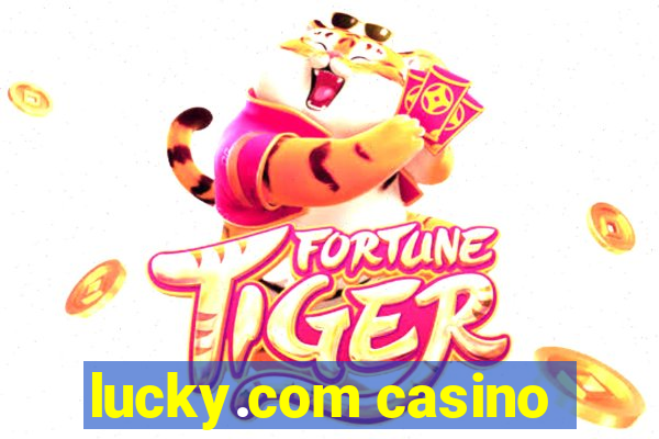 lucky.com casino