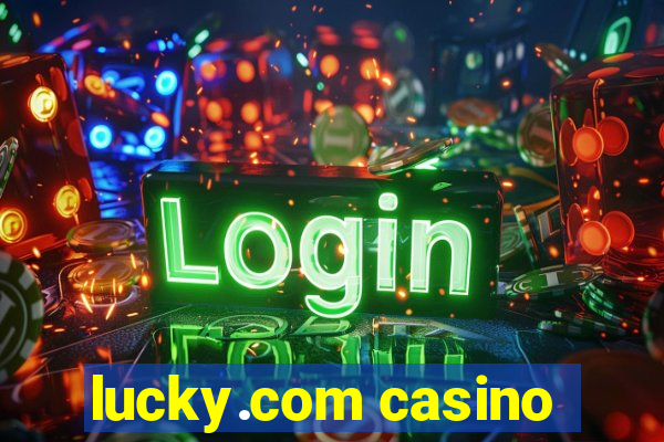 lucky.com casino