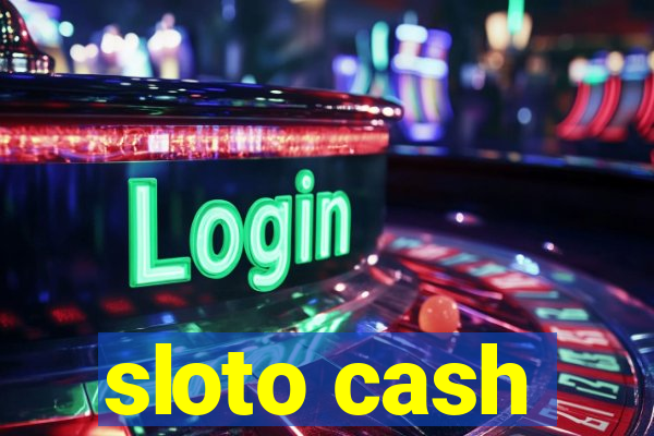 sloto cash