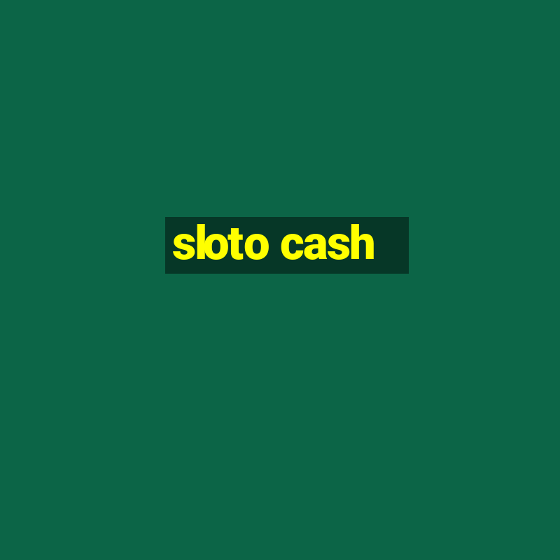 sloto cash