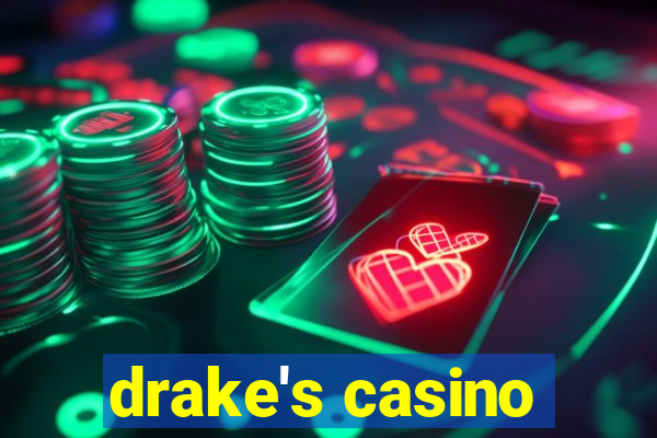 drake's casino