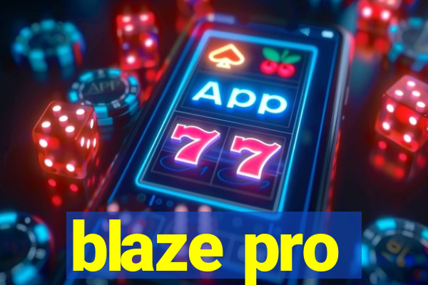 blaze pro