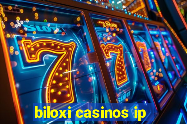 biloxi casinos ip