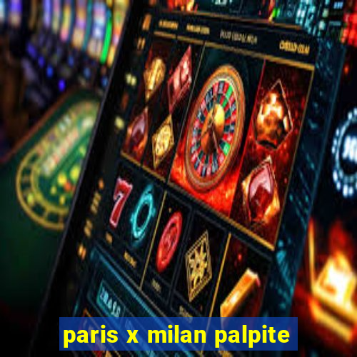 paris x milan palpite