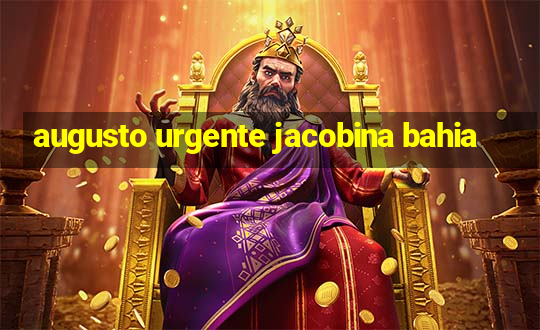 augusto urgente jacobina bahia