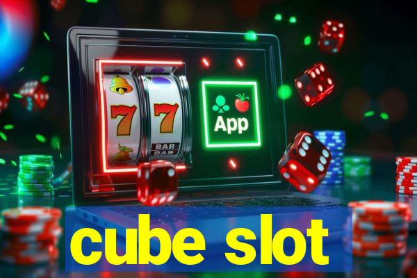 cube slot