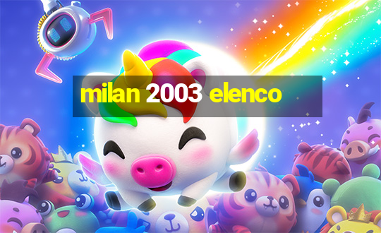 milan 2003 elenco