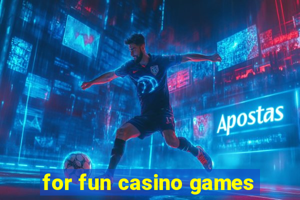 for fun casino games