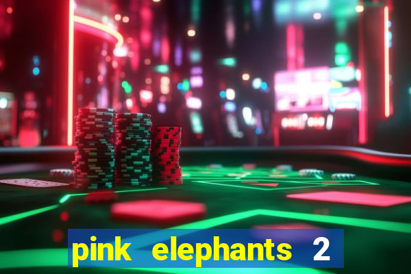 pink elephants 2 slot free play