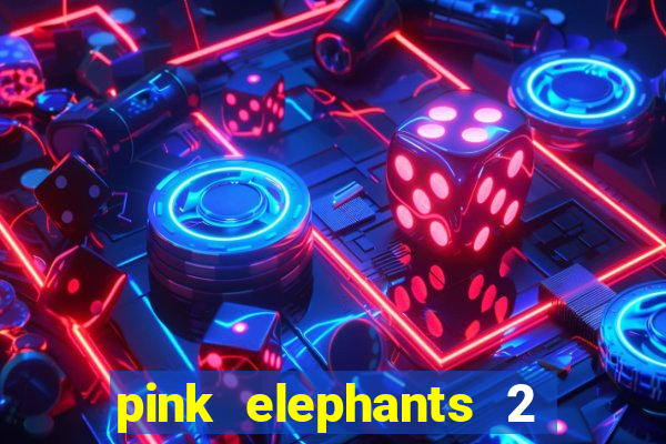 pink elephants 2 slot free play