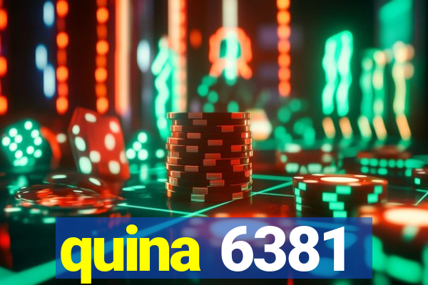 quina 6381