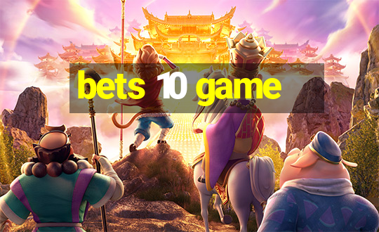 bets 10 game