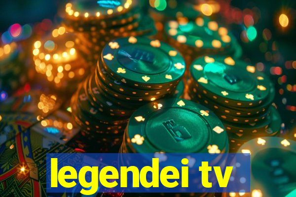 legendei tv