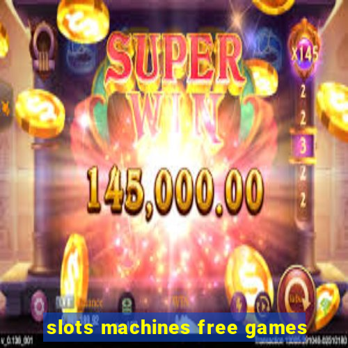 slots machines free games