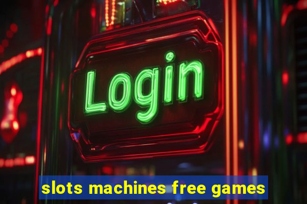 slots machines free games