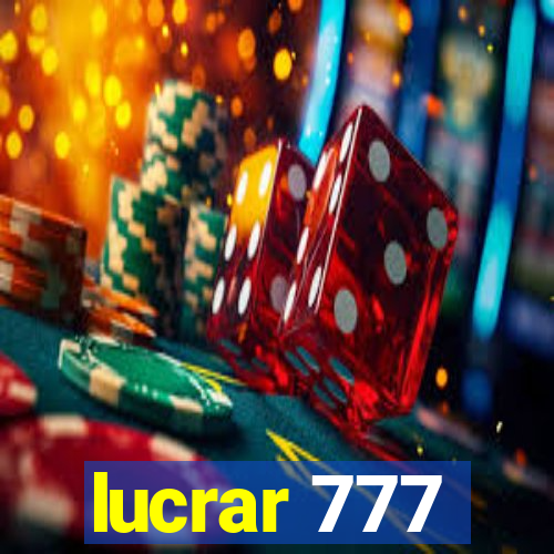 lucrar 777