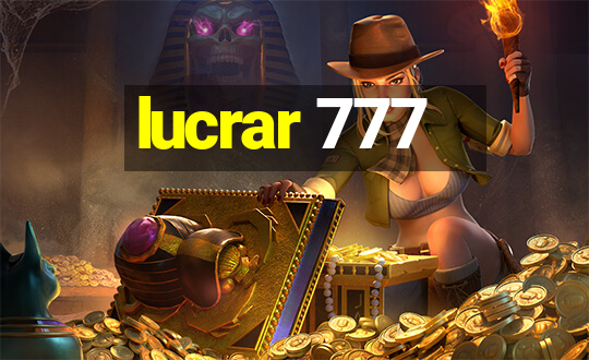 lucrar 777