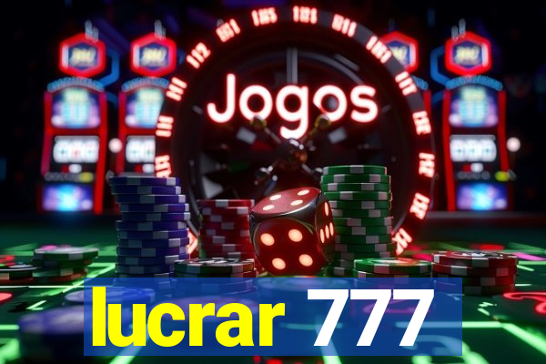 lucrar 777