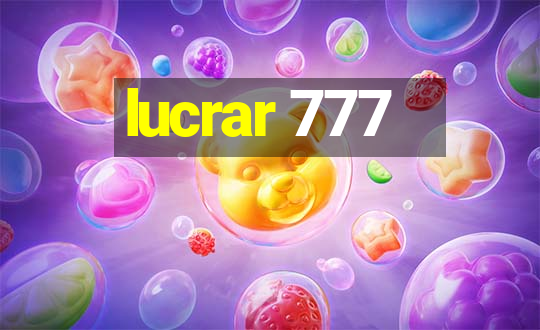 lucrar 777