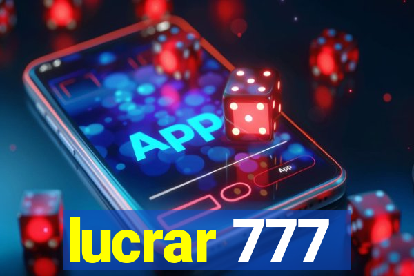 lucrar 777