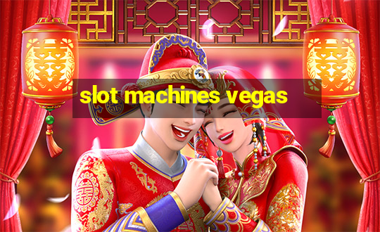 slot machines vegas